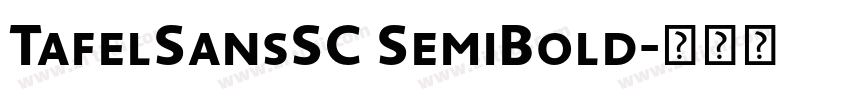 TafelSansSC SemiBold字体转换 TafelSansSC SemiBold字体转换